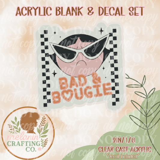 Bad & Bougie Acrylic Blank & Decal Set