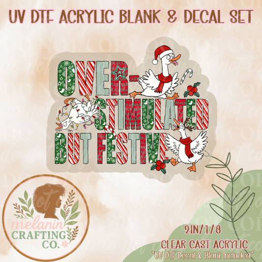 Over Stimulated Goose UV DTF Acrylic Blank & Decal Set