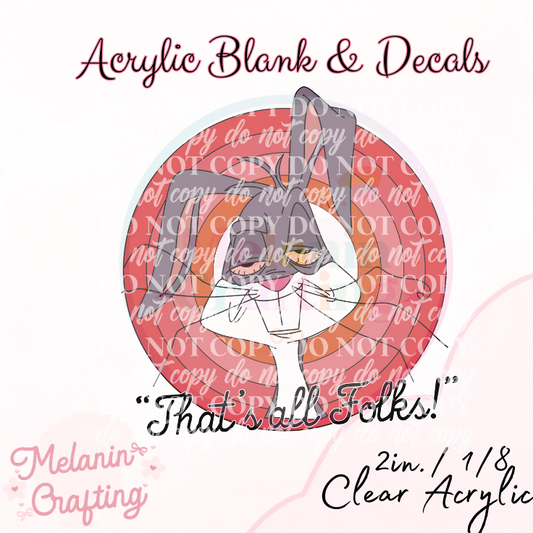 That's All Folks Acrylic Blank & Decal Set