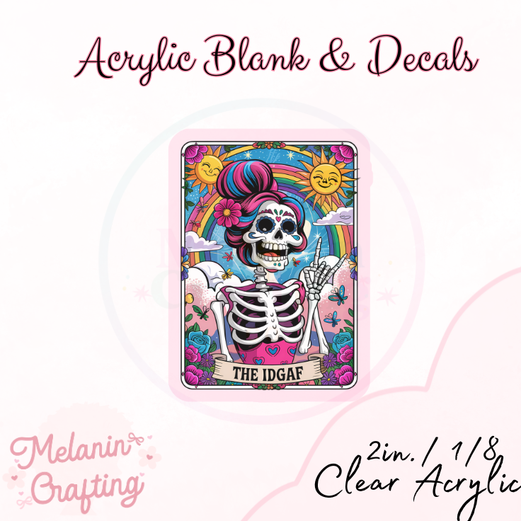 The IDGAF Acrylic Blank & Decal Set