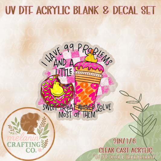 99 Problems UV Dtf Acrylic Blank & Decal Set