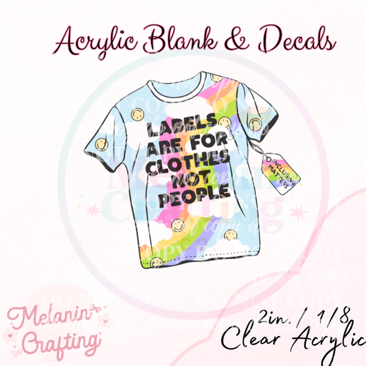 Labels Are For Clothes Acrylic Blank & Decal Set