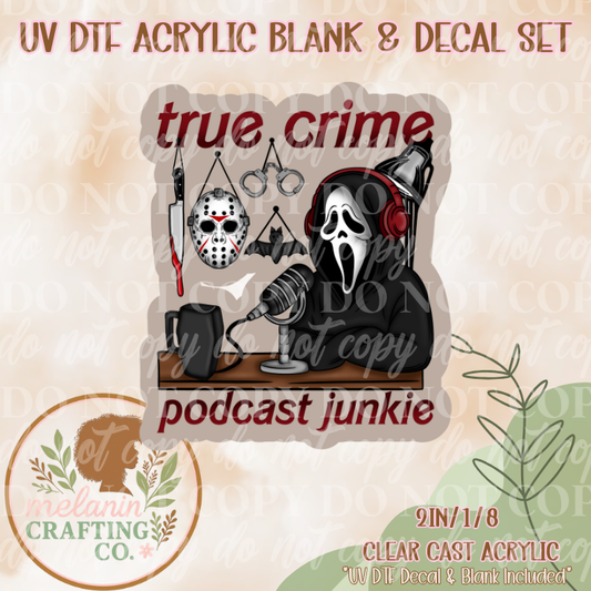 True Crime Podcast Junkie UV DTF Acrylic Blank & Decal Set