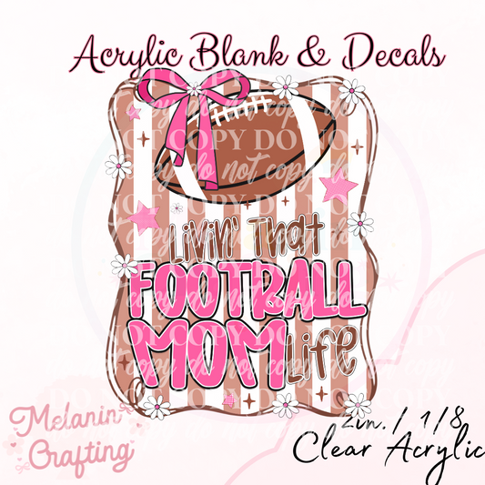 Football Mom Acrylic Blank & Decal Set