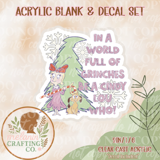Be A Cindy Lou Acrylic Blank & Decal Set