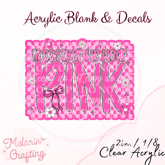 October We Wear Pink Checkered Acrylic Blank & Decal Set