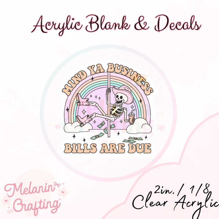 Bills Are Due Acrylic Blank & Decal Set