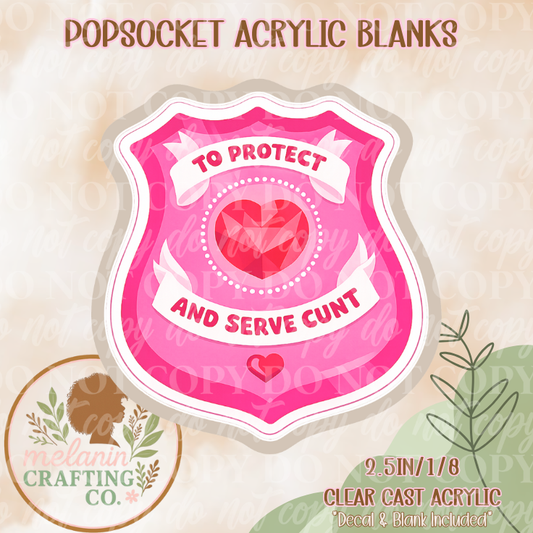 Protect & Serve Acrylic Blank & Decal For Pop Sockets
