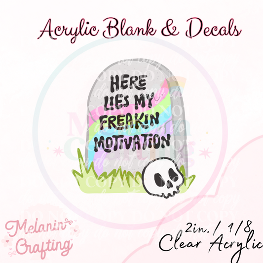 Freakin Motivation Acrylic Blank & Decal Set