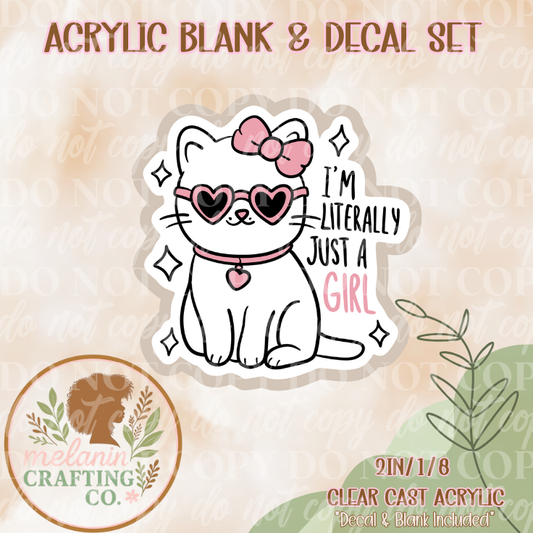 I'm Just A Girl Acrylic Blank & Decal Set