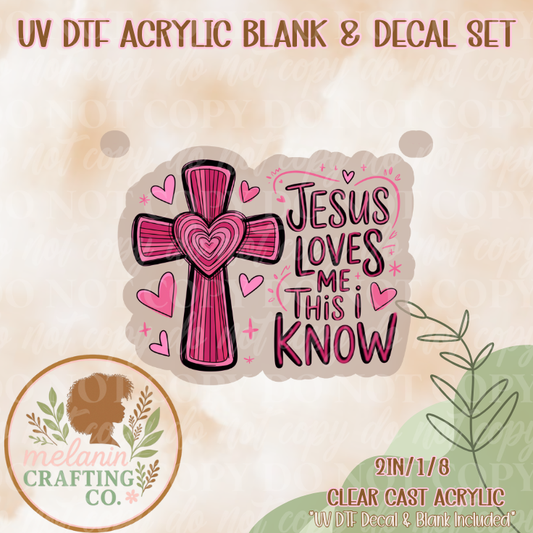 Jesus Loves Me UV Dtf Acrylic Blank & Decal Set