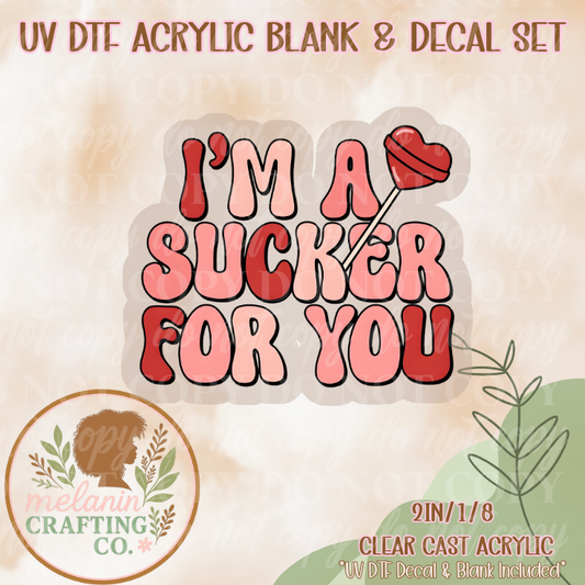 Sucker For You UV Dtf Acrylic Blank & Decal Set
