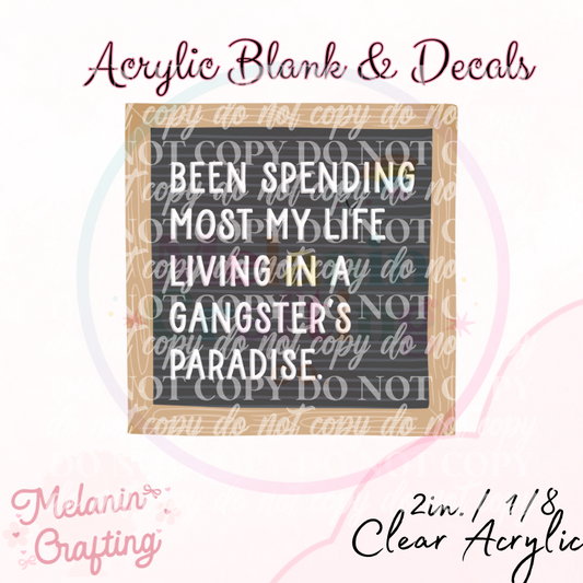 Gangster Paradise Acrylic Blank & Decal Set