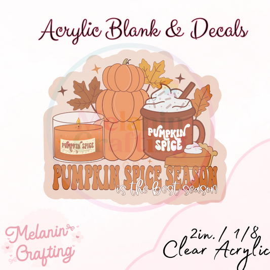 Pumpkin Spice Season Acrylic Blank & Decal Set