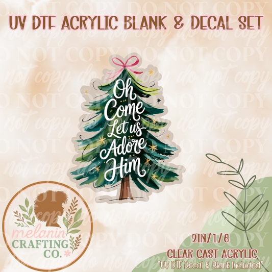 Come Let Us Adore Him Tree UV DTF Acrylic Blank & Decal Set