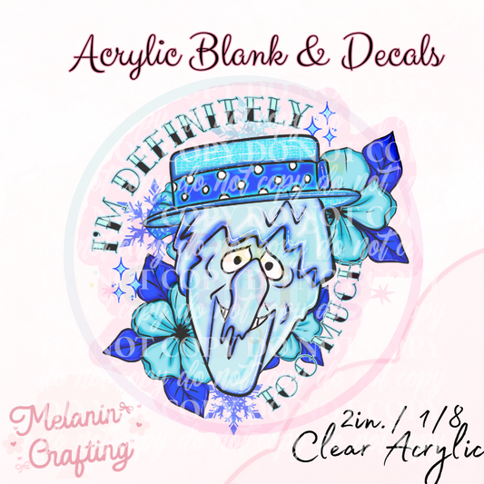 I’m Too Much! Cool Acrylic Blank & Decal Set