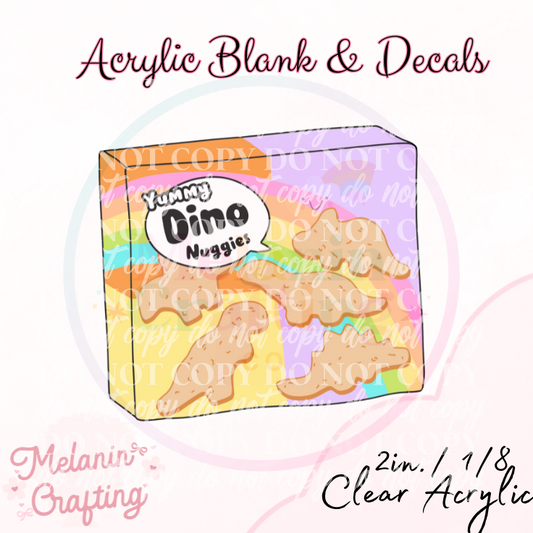 Dino Nuggies Acrylic Blank & Decal Set