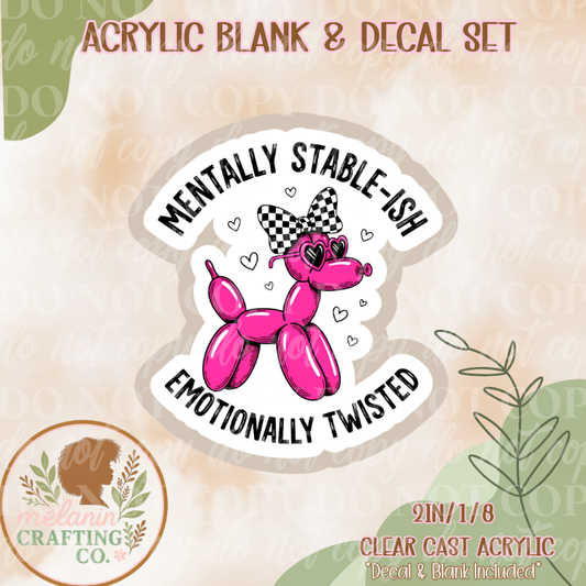 Emotionally Twisted Acrylic Blank & Decal Set