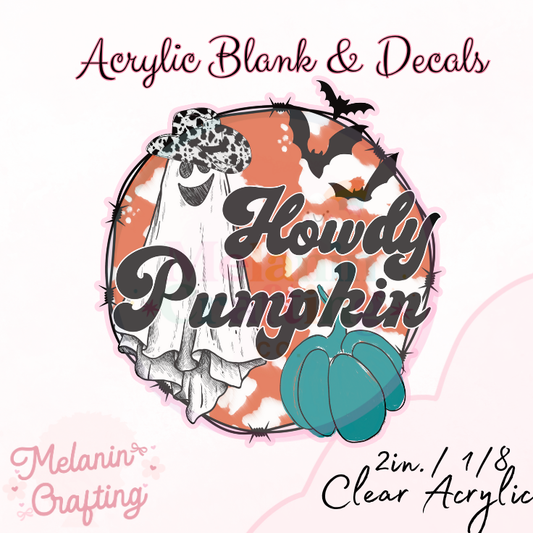 Howdy Pumpkin Acrylic Blank & Decal Set