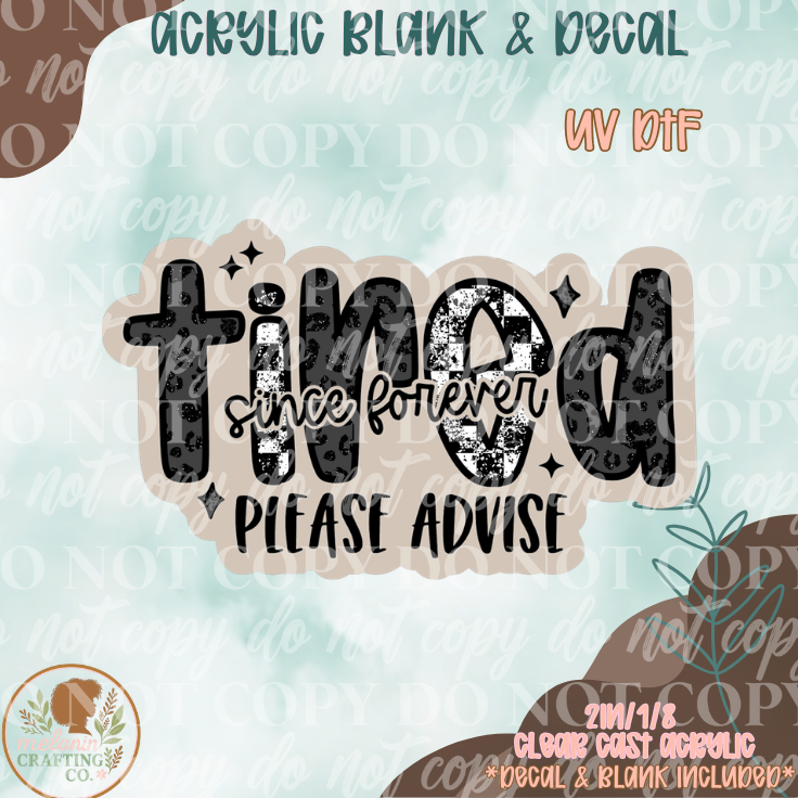 Tired Since Forever UV DTF Acrylic Blank Set
