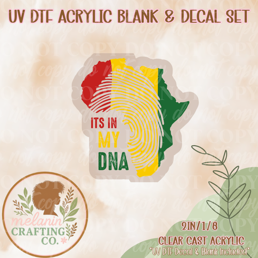 In My DNA  UV Dtf Acrylic Blank & Decal Set