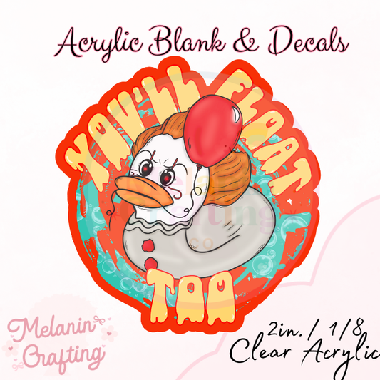 You'll Float Too Acrylic Blank & Decal Set