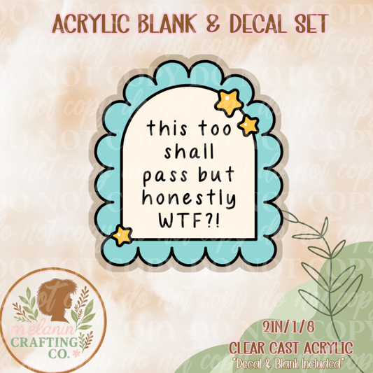 Shall Pass Acrylic Blank & Decal Set