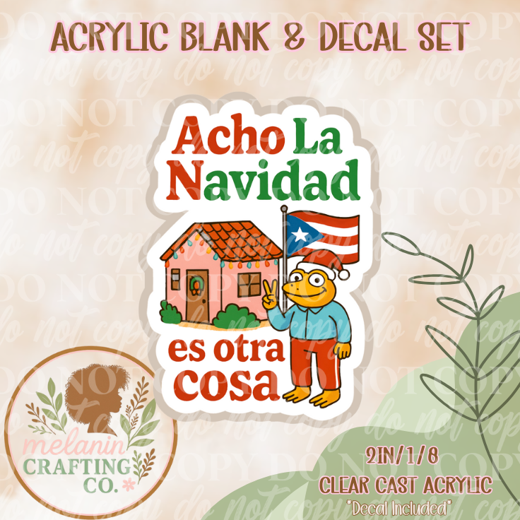 Acho La Navidad Acrylic Blank & Decal Set