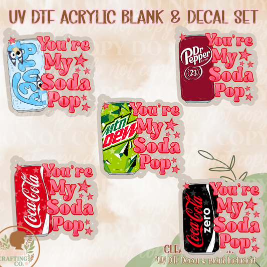 You're My Soda Pop UV Dtf Acrylic Blank & Decal Set