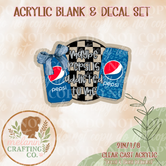 Pep Addicted To Me  Acrylic Blank & Decal Set