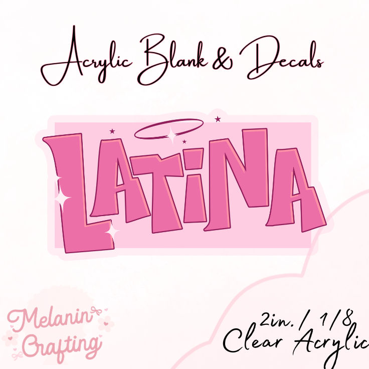 Latina Acrylic Blank & Decal Set