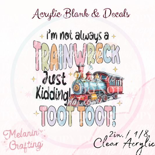 Trainwreck Acrylic Blank & Decal Set