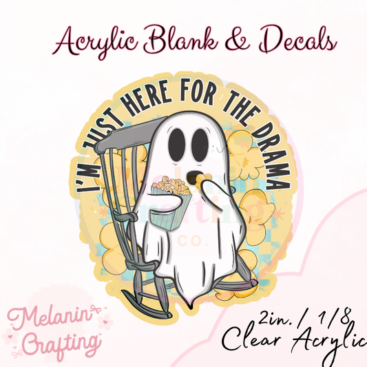 Just Here For The Drama Acrylic Blank & Decal Set