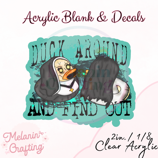 Duck Around & Find Out Acrylic Blank & Decal Set