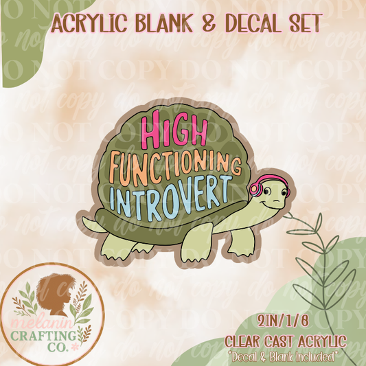 High Functioning Introvert Acrylic Blank & Decal Set