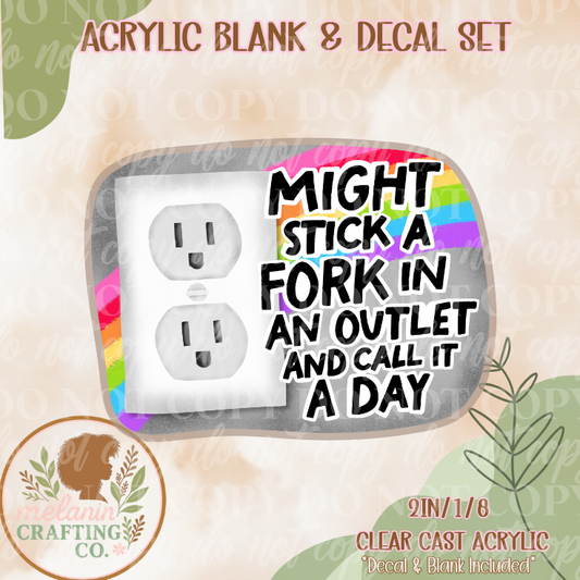 Stick A Fork In It Acrylic Blank & Decal Set