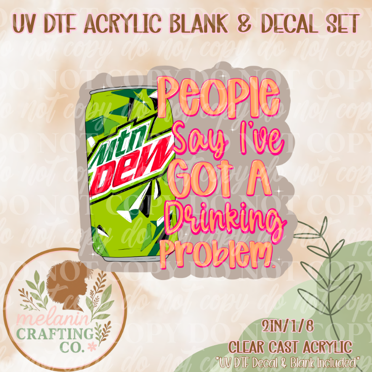 M. Dew Drinking Problem UV DTF Acrylic Blank & Decal Set