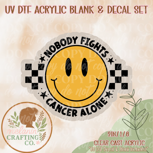 Nobody Fights Alone UV Dtf Acrylic Blank & Decal Set
