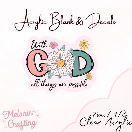 All Things Are Possible Acrylic Blank & Decal Set