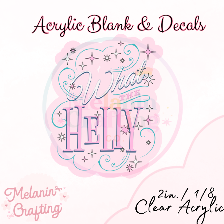 What The Helly Acrylic Blank & Decal Set