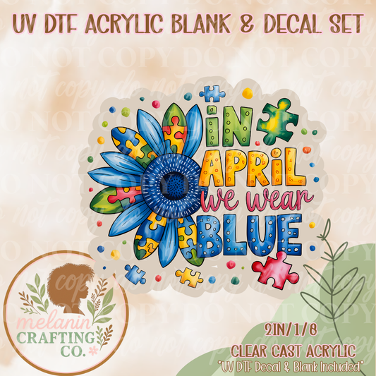 In April We Wear Blue UV Dtf Acrylic Blank & Decal Set