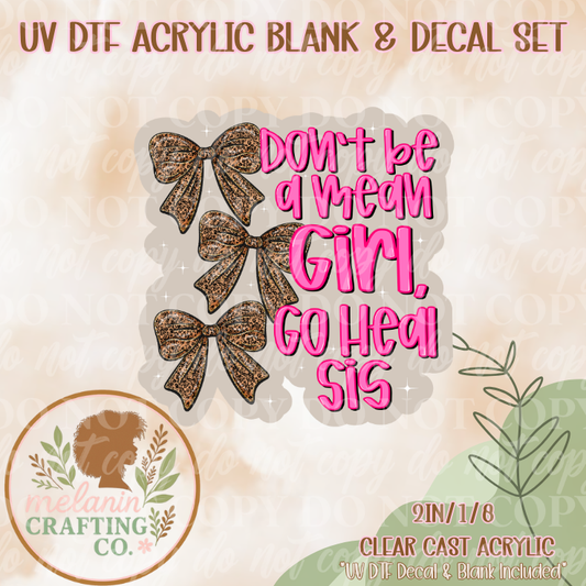 Go Heal Sis UV Dtf Acrylic Blank & Decal Set