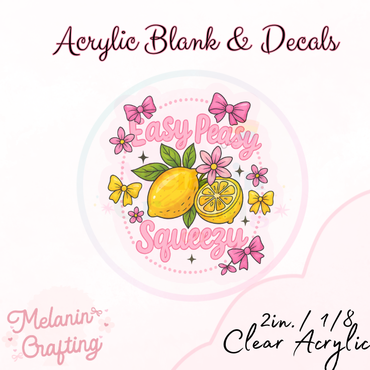 Lemon Squeezy Acrylic Blank & Decal Set
