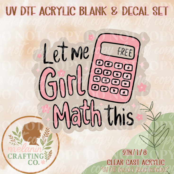 Girl Math UV DTF Acrylic Blank & Decal Set