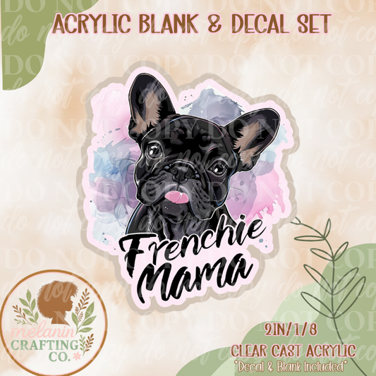 Frenchie Mama Acrylic Blank & Decal Set