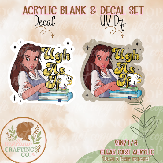 Ugh As If Princess Acrylic Blank & Decal Set