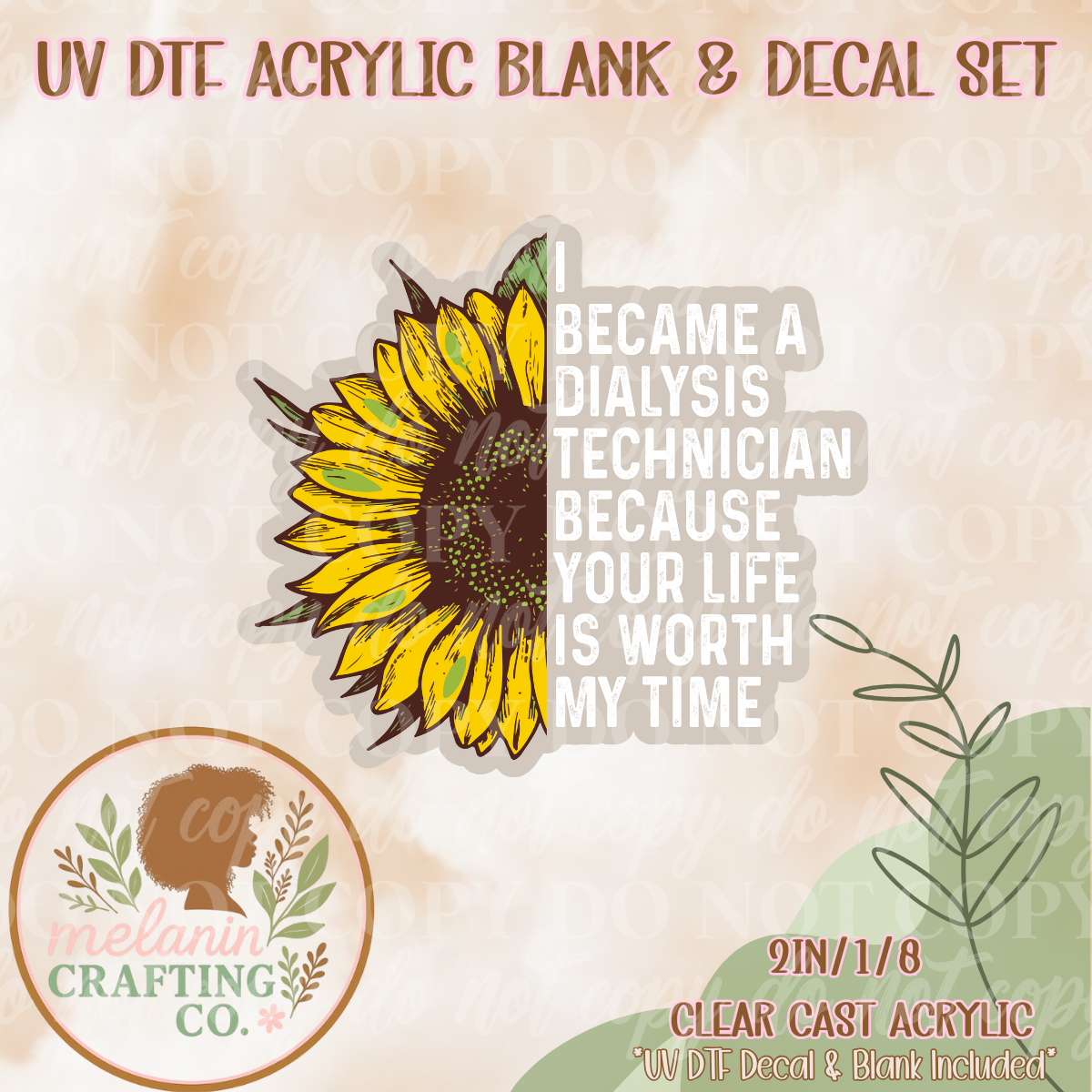 Dialysis Tech Sunflower UV Dtf Acrylic Blank & Decal Set