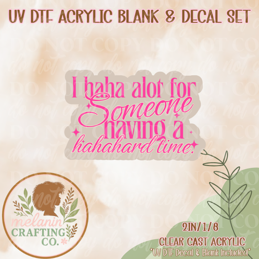 I Haha Alot UV DTF Acrylic Blank & Decal Set