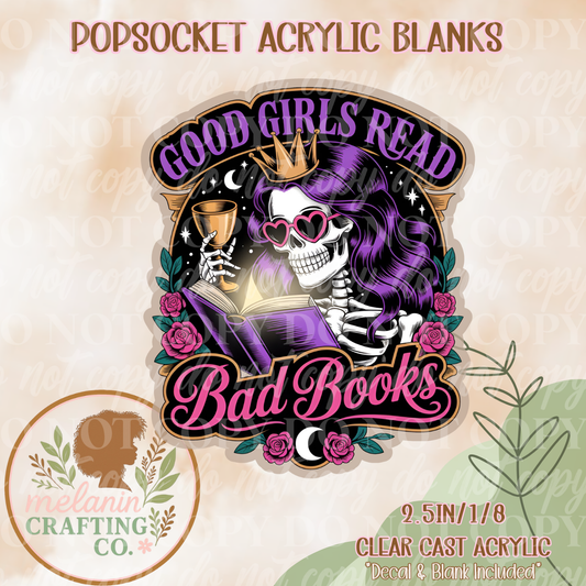 Good Girls Read Bad Books Acrylic Blank & Decal For Pop Sockets