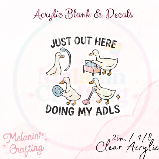 Out Here Doing My ADLs Acrylic Blank & Decal Set